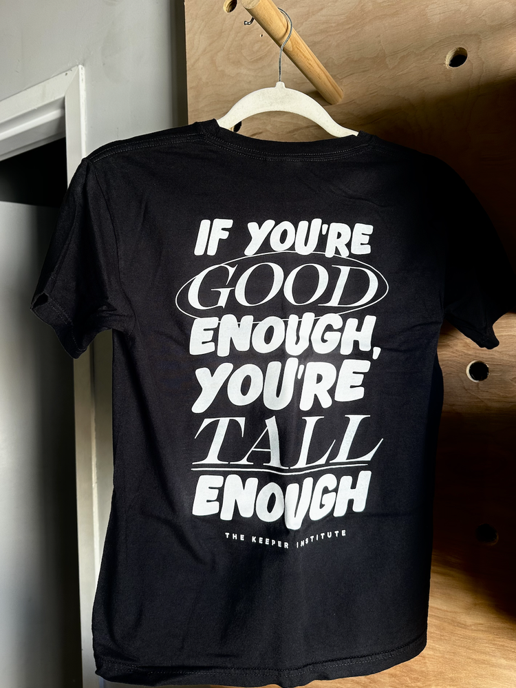 r*u様 GOOD ENOUGH Tシャツ If You're Good Enough, You're Tall Enough tshirt — The Keeper